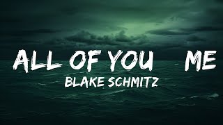 Blake Schmitz - All of You & Me (Lyrics)  | 25 Min