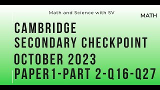 Lower Secondary Checkpoint Math October 2023 Paper 1- 0862/01 - Part 2 -Q16 to Q27