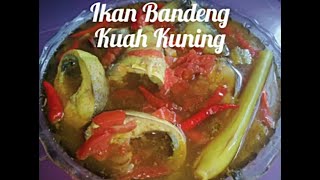 IKAN BANDENG KUAH KUNING | IKAN KUAH PEDAS | NASU PAREDE | Resep masakan sehari-hari