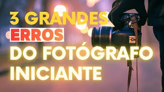 Os 3 grandes erros do fotógrafo iniciante | OMICRON ESCOLA DE FOTOGRAFIA