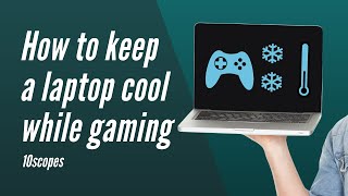 How To Keep Your Laptop Cool While Gaming ❄️[Fix All Overheating Issues]