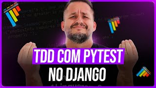 Como Criar Testes Automáticos para Django com Pytest