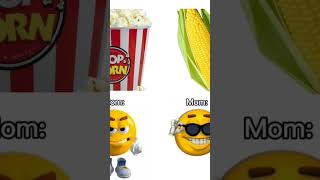 Mom's mentality: #mom #meme #popcorn #emoji #yes #no #corn #food #metality #edit