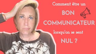 Comment être un bon communicateur lorsqu'on se sent nul