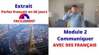 EXTRAIT DU MODULE COMMUNIQUER AVEC DES FRANÇAIS (PROGRAMME PARLEZ FRANÇAIS FACILEMENT EN 60 JOURS)