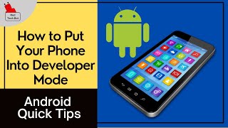 How To Put Your Android Phone or Tablet Into Developer Mode