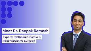 Meet Dr. Deepak Ramesh: Expert Ophthalmic Plastic and Reconstructive Surgeon