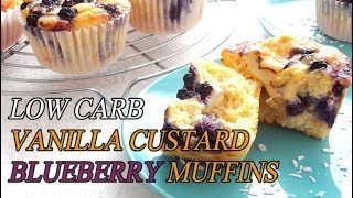 Low Carb / Keto / Gluten Free / Sugar Free / Vanilla Custard Blueberry Muffins