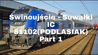 Świnoujście — Suwałki IC 81102(PODALSIAK).Part 1/2 | 15.10.2022