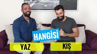 Yaz Mı? Kış Mı? | Kafa Kafaya Sorduk