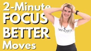 2 Minute 'Focus Better' Brain & Body Break