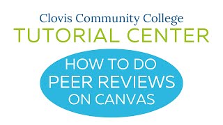 Peer Reviews on Canvas & General Tips