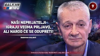 INTERVJU: Radovan Kalabić - Naši neprijatelji igraju prljavo, ali narod će se odupreti! (28.5.2024)