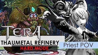 【TERA】「Priest」Thaumetal Refinery (Hard) - 1st Boss Nightmare Birchback