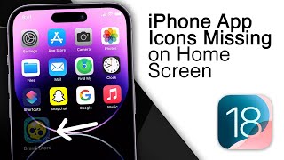 iPhone App Icons Missing On Home Screen! [iOS 18]