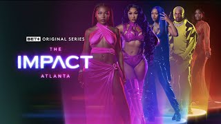 BET+ Original | The Impact Atlanta Reunion Trailer