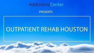 Outpatient Rehab Houston - 24/7 Helpline Call 1(800) 615-1067