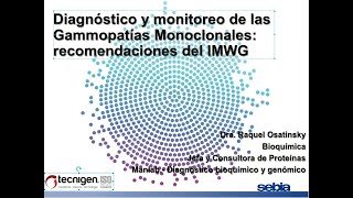 WEBINAR N°3 SEBIA:  Diagnóstico y Monitoreo de Gammopatías Monoclonales  recomendaciones d