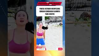 Bikini beach vietnam 1000 women girls #shortvideo #shortsfeed #bikini