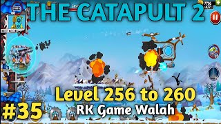 The Catapult 2 Level - 256 to 260 | The Catapult 2 Gameplay Video Level  256-260 | RK Game Walah