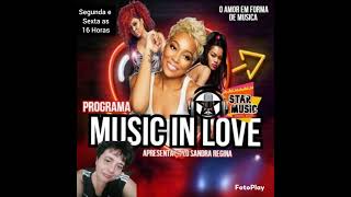 CHAMADA DO PROGRAMA MUSIC IN LOVE 2a.e 6af 16 às 19hs  starmusic.agoranoar.com.br