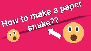 HOW TO MAKE PAPER SNAKE /NOV 2019