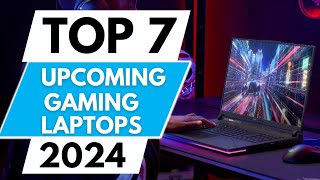 Top 7 Best Upcoming Gaming Laptops in 2024