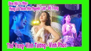 Đêm Hội Ca Nhac Mừng Tân Hôn Nguyễn Linh - Đỗ Trang ( con trai ô bà Nhân Tâm - Thổ Tang - Vĩnh Phúc)