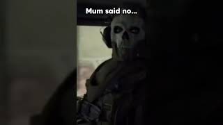 Mum said no