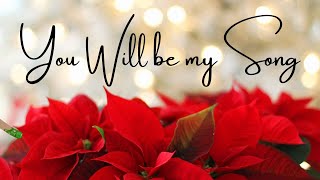 YOU WILL BE MY SONG | song lyric video