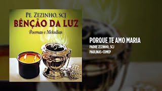 Padre Zezinho, scj - Porque te amo Maria