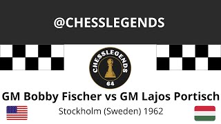 GM Bobby Fischer vs GM Lajos Portisch - A 1960s Chess Classic.