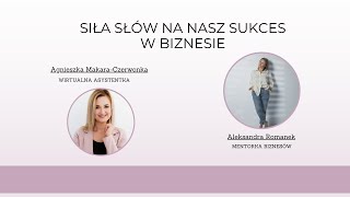 Siła słów na nasz sukces w biznesie - Aleksandra Danuta Romanek