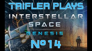 Trifler Plays Interstellar Space: Genesis - Evolving Empires - Episode #14: War