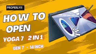 How to OPEN Yoga 7 2 in 1 (Gen 7) 14 inch  * Properly!!!*