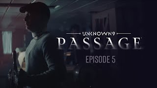 Unknown 9: Passage – Episode 5: Dead Run