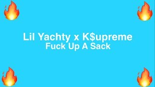 Lil Yachty x K$upreme - Fuck Up A Sack