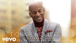 Donnie McClurkin - All to the Glory of God (Audio)