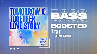 TXT (투모로우바이투게더) - Love Story [BASS BOOSTED]