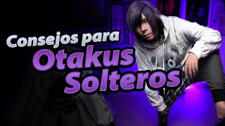 Consigue a tu Novia ó Novio Otaku 💝 Consejos para Solteros