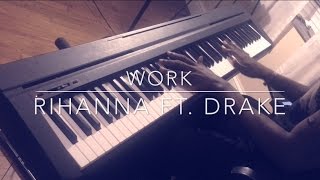 Work - Rihanna ft. Drake Piano Cover Arrangement