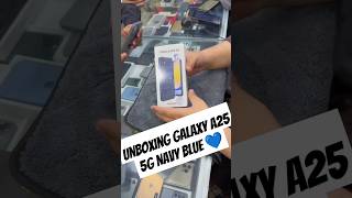 Unboxing Galaxy A25 5G Navy blue 💙 #samsung #galaxya25 #unboxing #trending #shorts