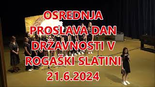 OSREDNJA PROSLAVA DAN DRŽAVNOSTI V ROGAŠKI SLATINI 21 6 2024