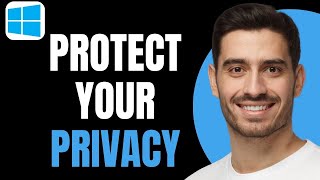 Protect Your Privacy on Windows in 2023: Ultimate Guide 🛡️💻