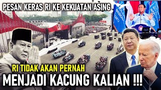 PESAN TAJAM RI KE KEKUATAN BESAR ASING !! INDONESIA TIDAK AKAN PERNAH JADI KACUNG KALIAN !!