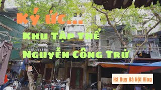 HÃI HÙNG KÍ ỨC THỜI ĂN VÀ Ở KHU TẬP THỂ - Hà Huy Hà Nội Vlog #153