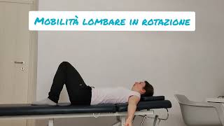 mobilità lombare- rotazione da supina