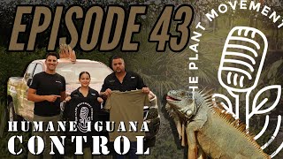 EP43 - IGUANA CONTROL with Michael and Michelle from Humane Iguana Control