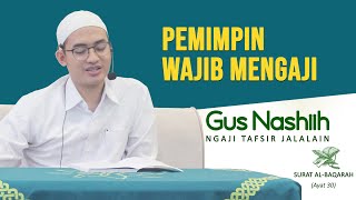 GUS NASHIIH - PEMIMPIN WAJIB MENGAJI - Ngaji Tafsir Jalalain Surat Al-Baqarah Ayat 30 (Bag 1)