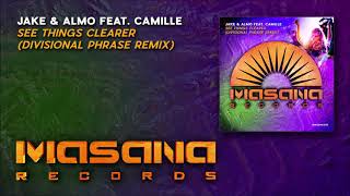 Jake & Almo feat. Camille - See Things Clearer (Divisional Phrase Remix)